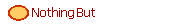  Nothing But