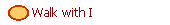  Walk with I