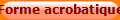 Forme acrobatique